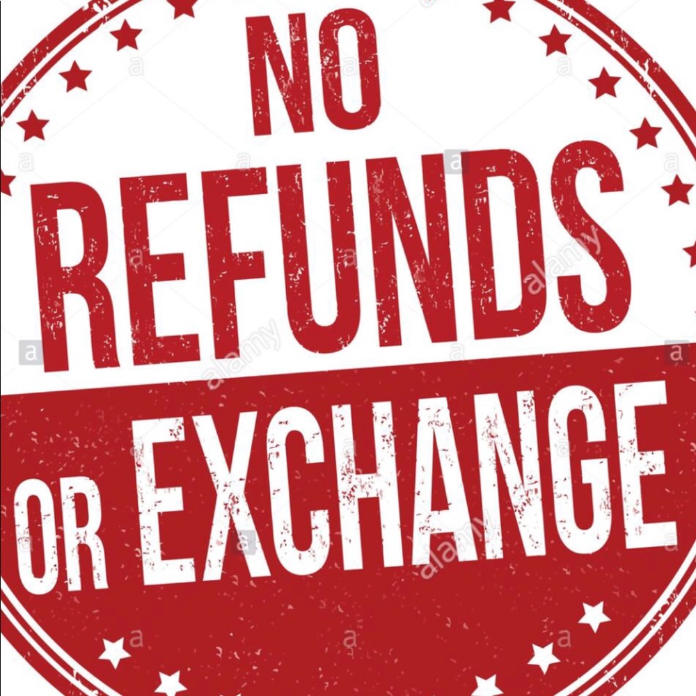 🌹SORRY🌹NO REFUNDS OR ECCHANGES🌹